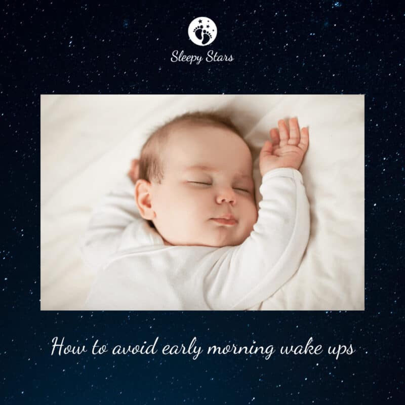 Baby Sleep Advice: Avoid Early Morning Wake-ups - Sleepy Stars